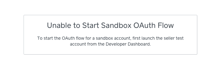Unable to Start Sandbox OAuth Flow Error that advises you need to open the Launch Test from the Seller Sandbox Dashboard.