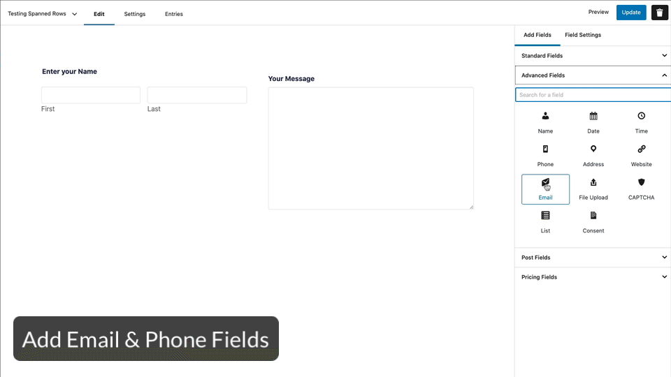 Add an Email and Phone Field in two columns in the next row.