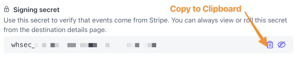 Copy Signing Secret under Webhooks Configuration in Stripe.